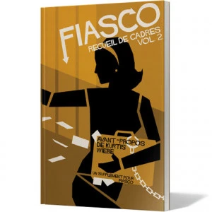 Fiasco - Recueil De Cadres Vol. 2 1 Fiasco - Recueil De Cadres Vol. 2