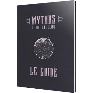 Mythos : Tarot Cthulhu - Le Guide 1 Mythos : Tarot Cthulhu - Le Guide