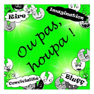 Ou Pas Houpa ! 1 Ou Pas Houpa !