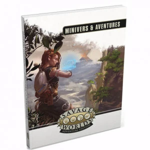 Savage Worlds Adventure Edition - Minivers & Aventures 1 Savage Worlds Adventure Edition - Minivers & Aventures