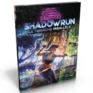 Shadowrun 6 - Le Troisième Parallèle 1 Shadowrun 6 - Le Troisième Parallèle