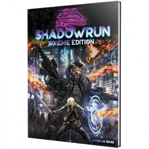 Shadowrun 6 - Livre De Base 1 Shadowrun 6 - Livre De Base