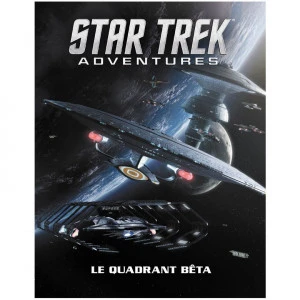 Star Trek Adventures - Le Quadrant Beta 1 Star Trek Adventures - Le Quadrant Beta