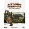 Star Wars : Aux Confins De L'Empire - Par-delà La Bordure 5 Star Wars : Aux Confins De L'Empire - Par-delà La Bordure -Boutique De Jeux star wars aux confins de l empire par dela la bordure